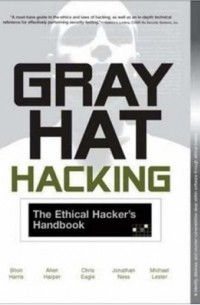 Gray Hat Hacking: The Ethical Hacker's Handbook