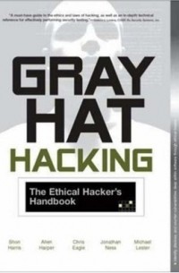  - Gray Hat Hacking: The Ethical Hacker's Handbook
