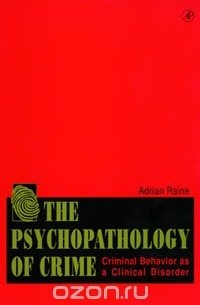 Adrian Raine - The Psychopathology of Crime,