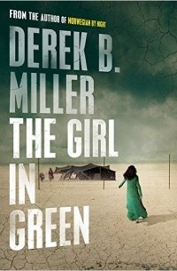 Дерек Миллер - The Girl in Green