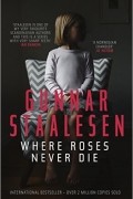Gunnar Staalesen - Where Roses Never Die