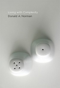 Donald A. Norman - Living with Complexity