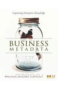 William H. Inmon - Business Metadata: Capturing Enterprise Knowledge