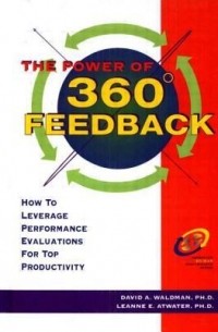 David A. Waldman - The Power of 360° Feedback: How to Leverage Performance Evaluations for Top Productivity