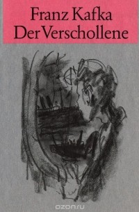 Franz Kafka - Der Verschollene