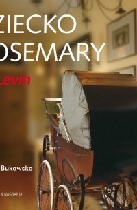 Ira Levin - Dziecko Rosemary (audiobook)