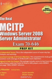  - The Real MCITP Windows Server 2008: Server Administrator Exam 70-646: Prep Kit (+ CD-ROM)