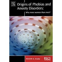 Michelle G. Craske - Origins of Phobias and Anxiety Disorders: why more women than men?