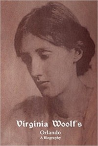 Virginia Woolf - Orlando: A Biography