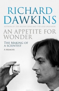 Richard Dawkins - An Appetite For Wonder: The Making of a Scientist