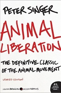 Peter Singer - Animal Liberation: The Definitive Classic of the Animal Movement