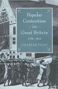 Чарльз Тилли - Popular Contention in Great Britain 1758–1834
