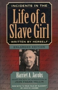 Харриет Джейкобс - Incidents in the Life of a Slave Girl, Written by Herself