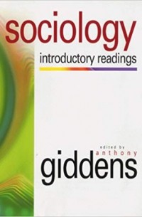 Энтони Гидденс - Sociology: Introductory Readings