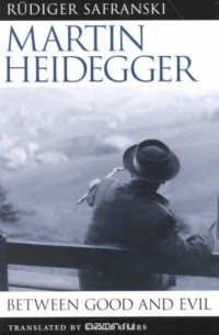 Rudiger Safranski - Martin Heidegger – Between Good & Evil (Paper)