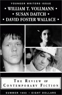  - The Review of Contemporary Fiction : Vol. XIII, #2 : W. T. Vollmann, D. F. Wallace, Susan Daitch