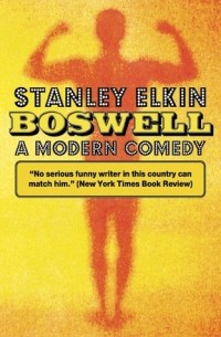 Stanley Elkin - Boswell: A Modern Comedy