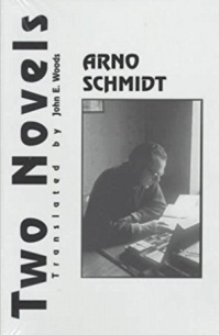 Arno Schmidt - Two Novels: The Stony Heart and B/Moondocks