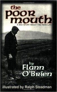 Flann O'brien - The Poor Mouth – A Bad Story about the Hard Life