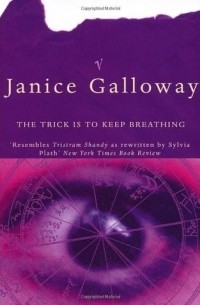 Janice Galloway - The Trick Is to Keep Breathing