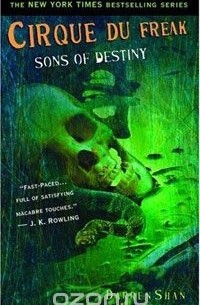 Darren Shan - Cirque Du Freak: Sons of Destiny