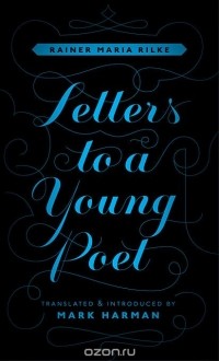 Rainer Maria Rilke - Letters to a Young Poet