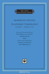 Marsilio Ficino - Platonic Theology Volume 2 Books V–VIII (S)