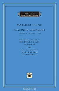 Marsilio Ficino - Platonic Theology Volume 2 Books V–VIII (S)