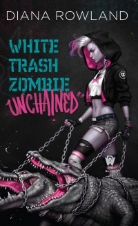 Diana Rowland - White Trash Zombie Unchained