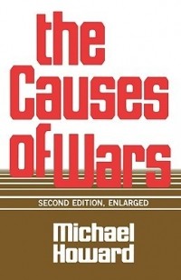 Майкл Ховард - The Causes of War, Revised and Enlarged Edition