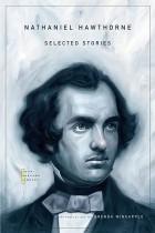 Nathaniel Hawthorne - Selected Stories