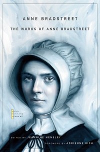 Anne Bradstreet - The Works of Anne Bradstreet