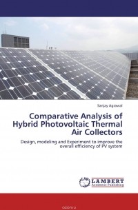 Sanjay Agrawal - Comparative Analysis of Hybrid Photovoltaic  Thermal Air Collectors
