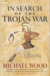 Michael Wood - In Search Of The Trojan War