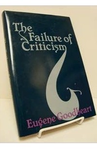 Юджин Гудхарт - The Failure of Criticism