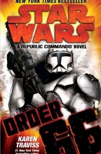 Star Wars: Order 66: A Republic Commando Novel