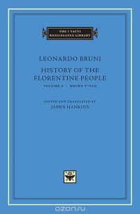 Leonardo Bruni - History of the Florentine People V 2 Books V–VIII
