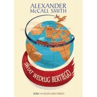 Alexander McCall Smith - Świat według Bertiego