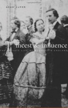 Adam Kuper - Incest and Influence – The Private Life of Bourgeois England