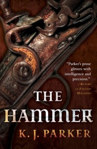 K. J. Parker - The Hammer