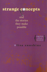 Lisa Zunshine - Strange Concepts and the Stories They Make Possible: Cognition, Culture, Narrative