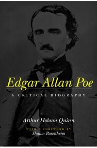Arthur Hobson Quinn - Edgar Allan Poe: A Critical Biography
