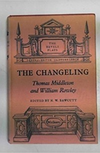 Thomas Middleton, William Rowley - The Changeling