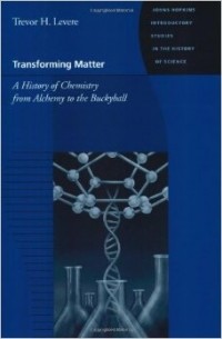  - Transforming Matter - A History of Chemistry from Alchemy to the Buckyball