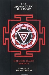 Gregory David Roberts - The Mountain Shadow