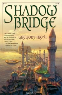 Gregory Frost - Shadowbridge