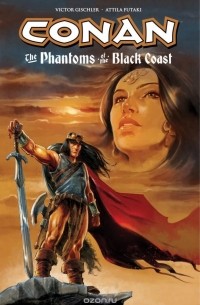 Victor Gischler - Conan: The Phantoms of the Black Coast