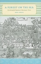 Karl Appuhn - A Forest on the Sea: Environmental Expertise in Renaissance Venice