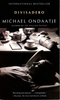 Michael Ondaatje - Divisadero