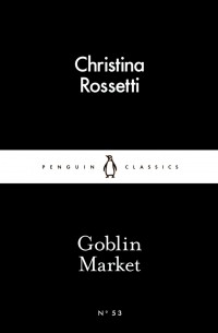 Christina Rossetti - Goblin Market